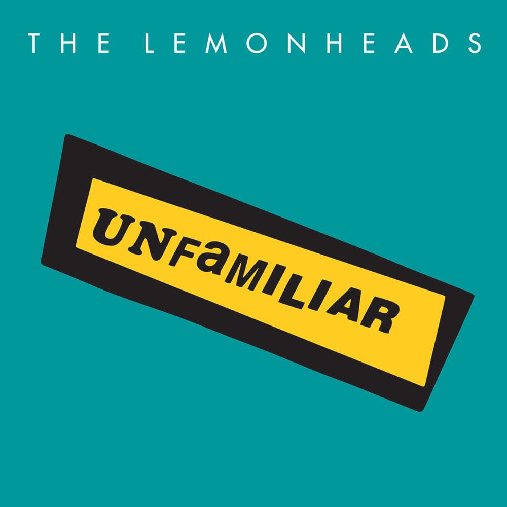 Album cover art for "Unfamiliar" by The Lemonheads