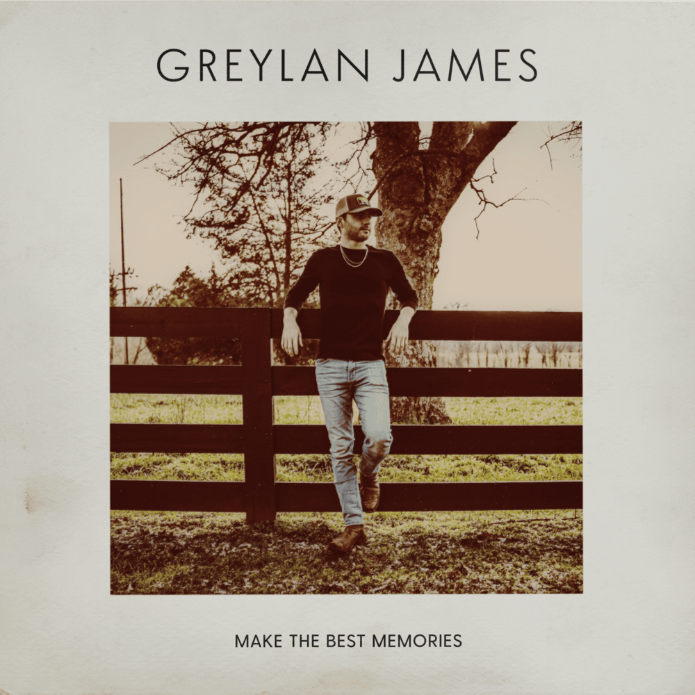 Make The Best Memories by Greylan James