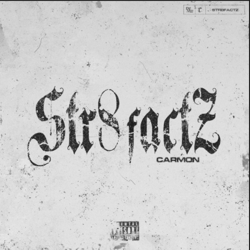Album cover art for "STR8FACTZ" by Carmon