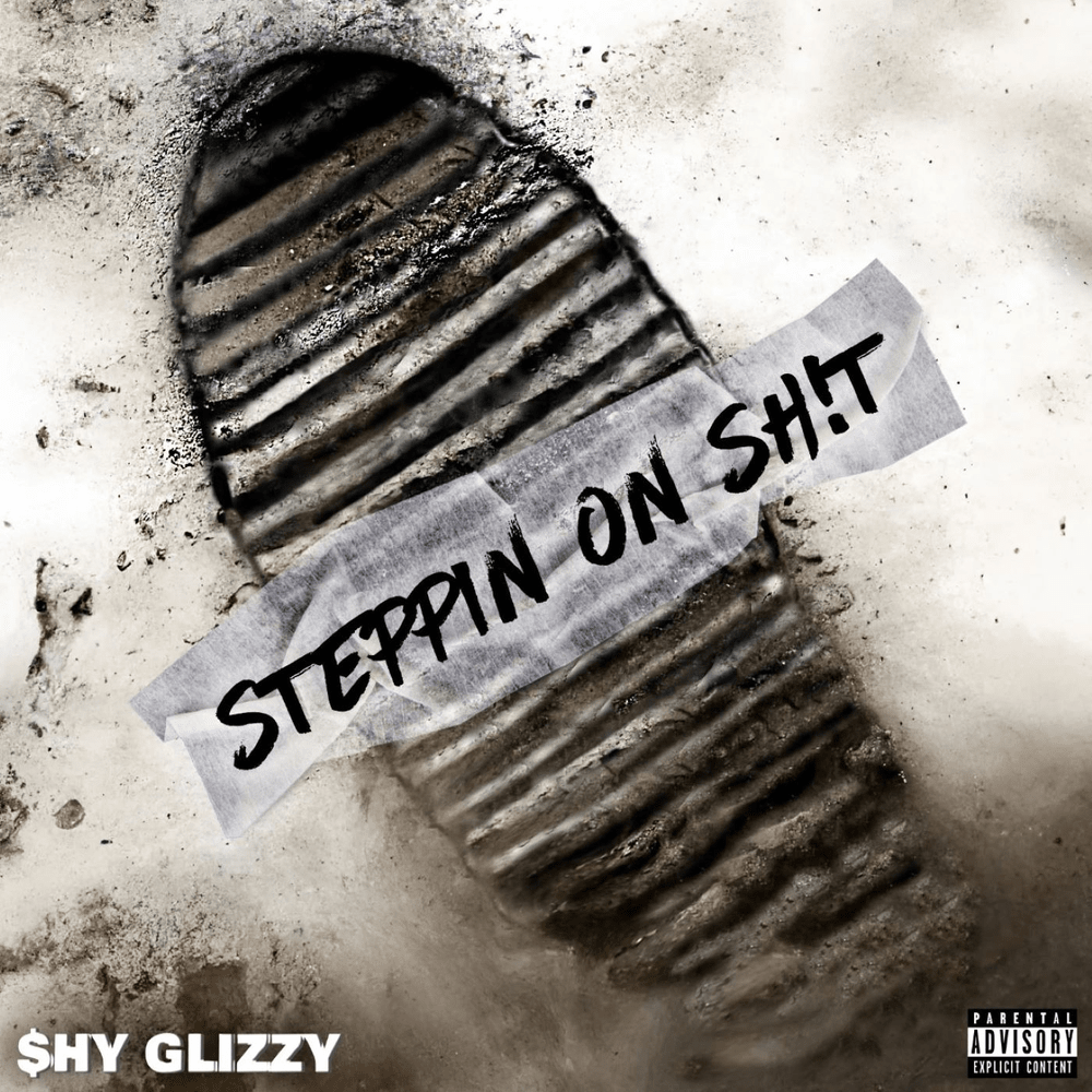 Album cover art for "Steppin On Sh!t" by Shy Glizzy