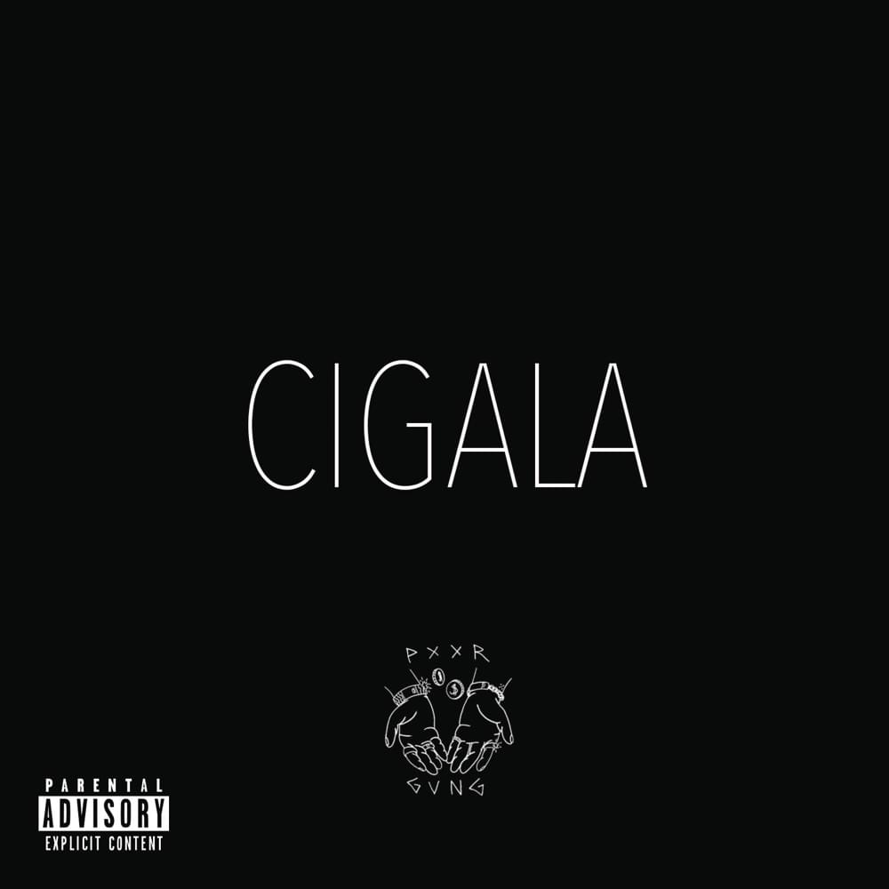 Cigala by PXXR GVNG