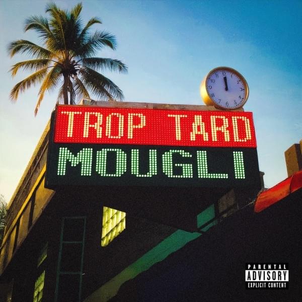 Album cover art for "TROP TARD" by Mougli