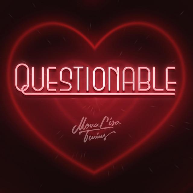 Album cover art for "Questionable" by MonaLisa Twins