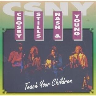 Teach Your Children by Crosby, Stills, Nash & Young