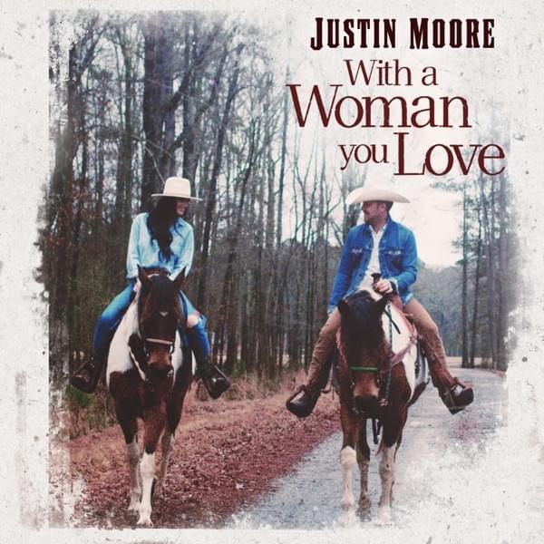 Album cover art for "With A Woman You Love" by Justin Moore