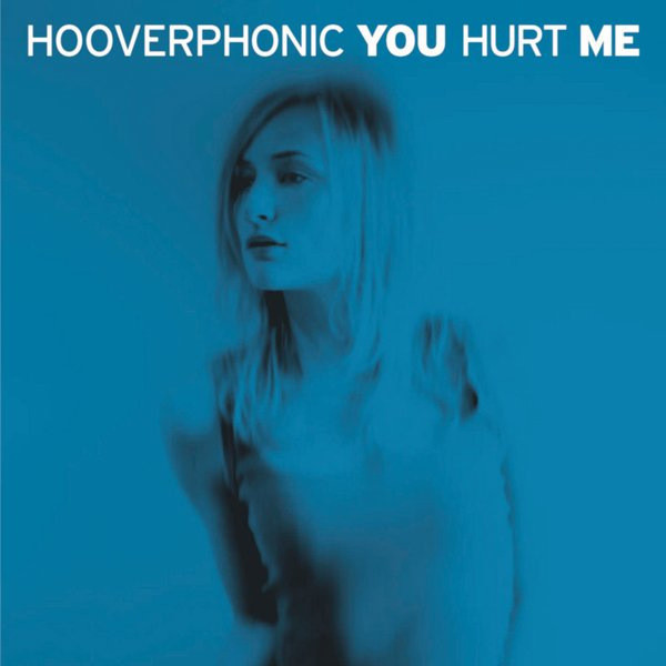 Album cover art for "You Hurt Me" by Hooverphonic