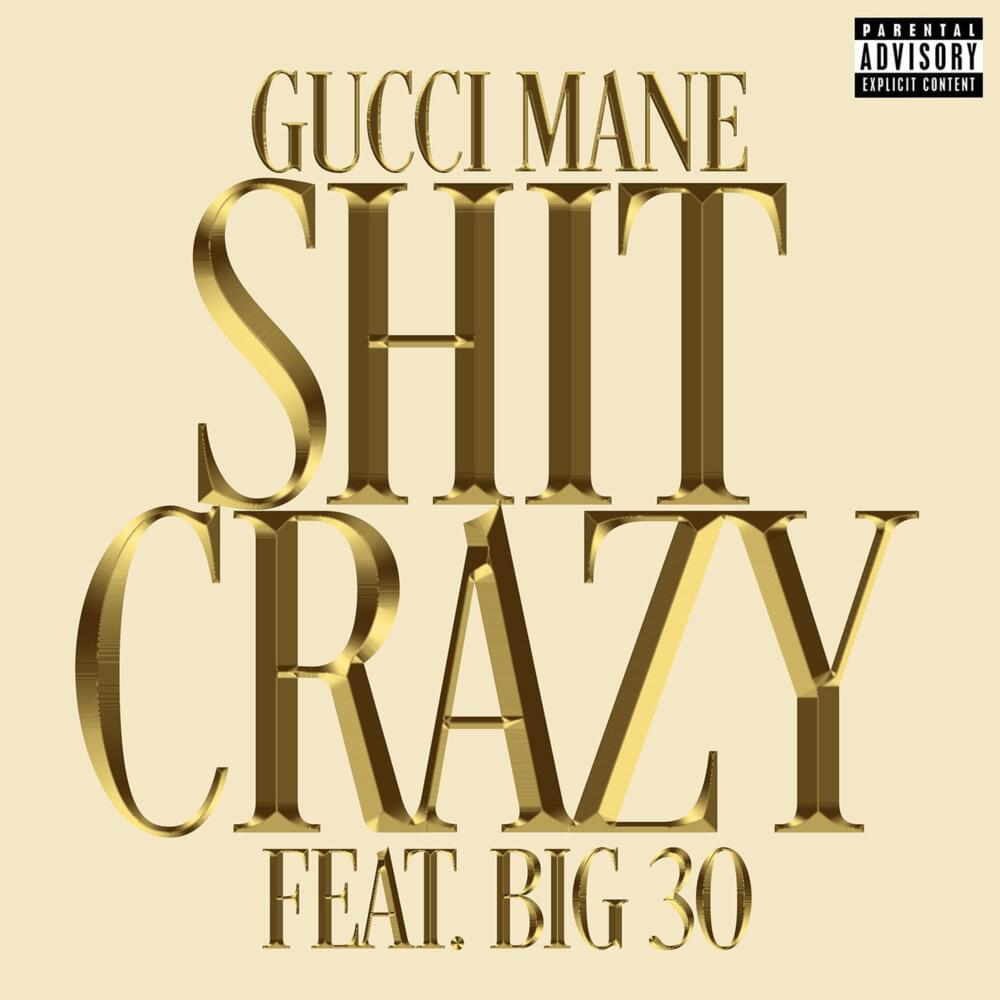 Album cover art for "Shit Crazy" by Gucci Mane & BIG30