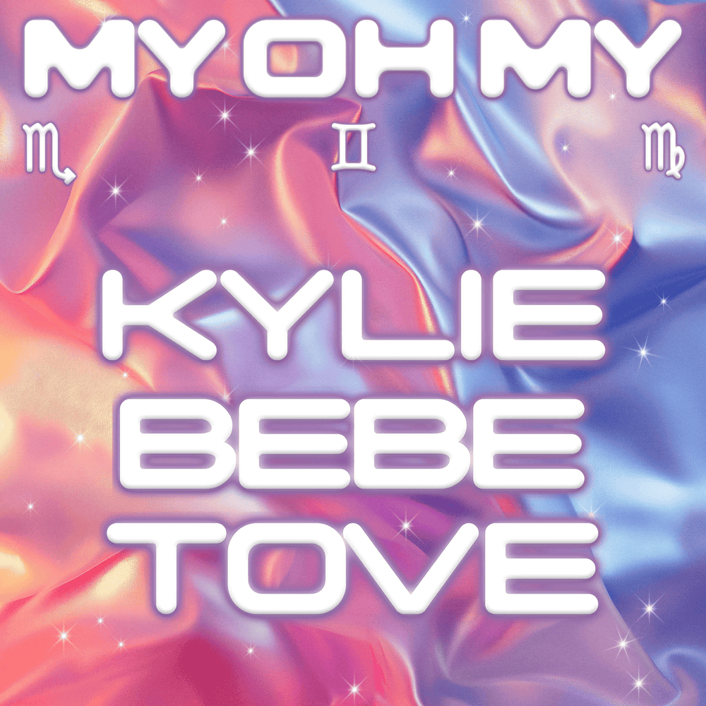 Album cover art for "My Oh My" by Kylie Minogue & Tove Lo & Bebe Rexha