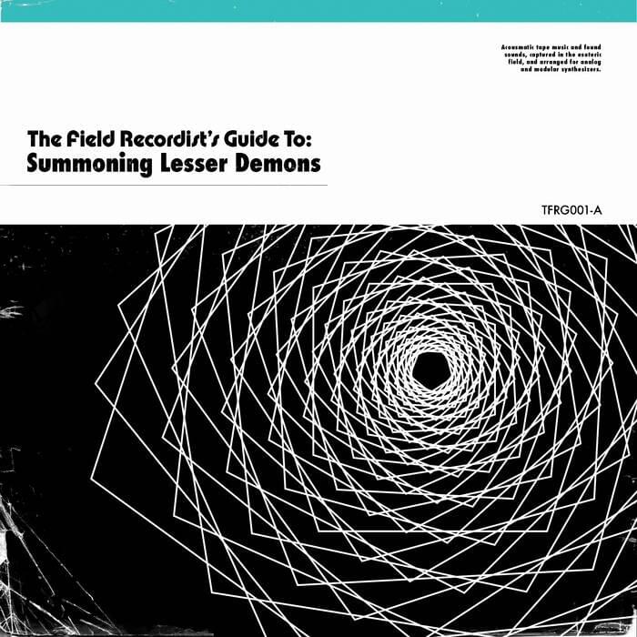 Cover image for The Field Recordist’s Guide to: Summoning Lesser Demons