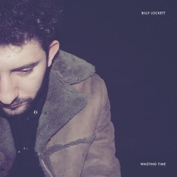 Album cover art for "Wasting Time" by Billy Lockett