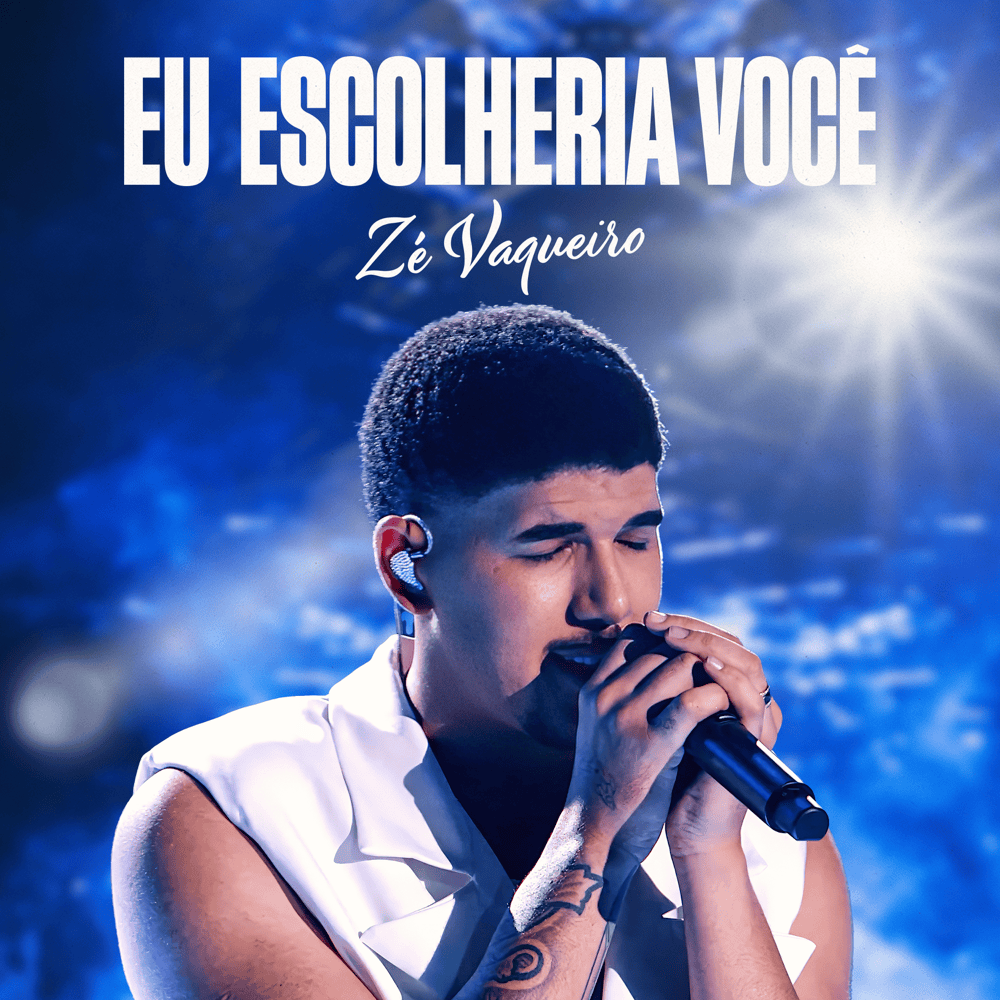 Album cover art for "Eu Escolheria Você (Ao Vivo)" by Zé Vaqueiro