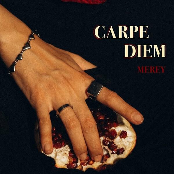CARPE DIEM by MEREY
