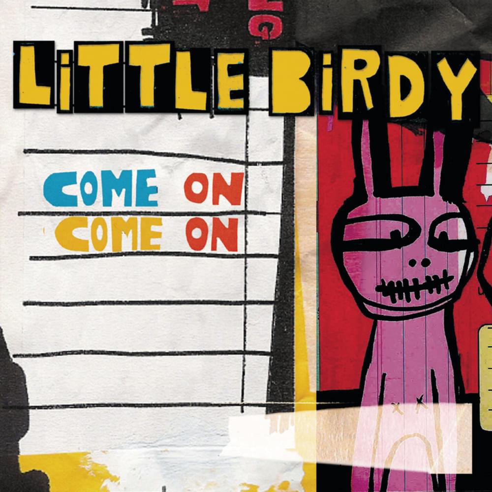Album cover art for "Come On Come On" by Little Birdy