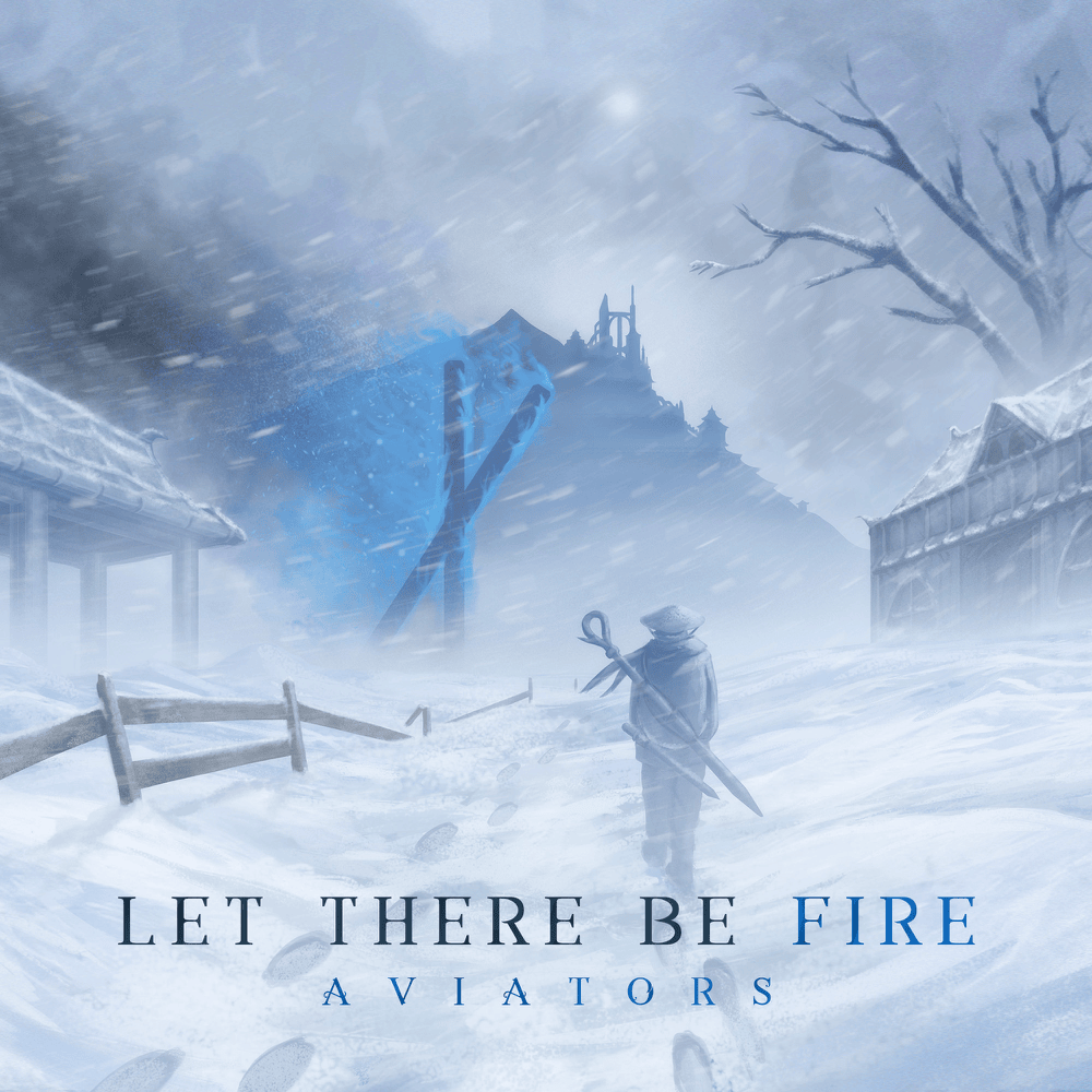 Let There Be Fire by Aviators