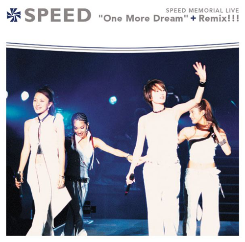 Cover image for SPEED MEMORIAL LIVE”One More Dream”+Remix!!!
