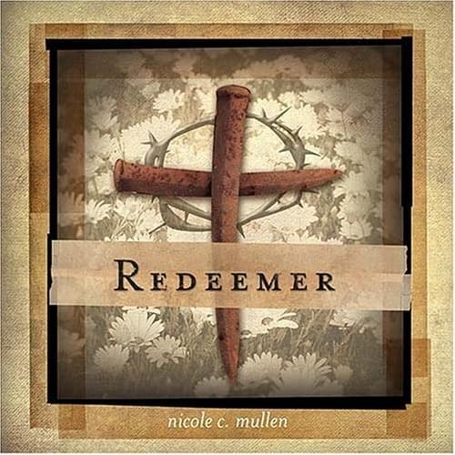 Album cover art for "Redeemer" by Nicole C. Mullen