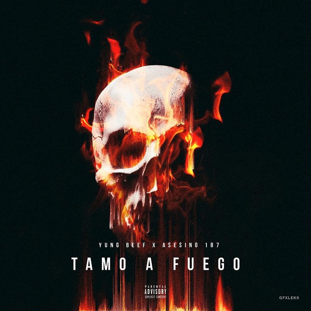 Album cover art for "Tamos a Fuego" by Yung Beef & Asesino 187