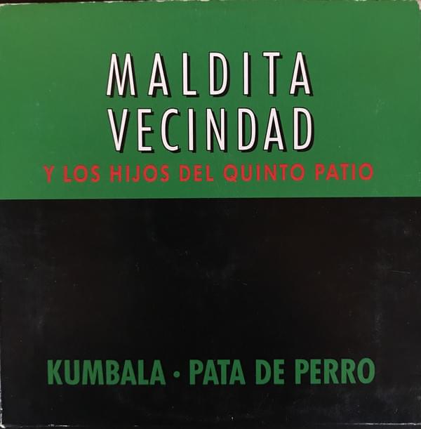 Kumbala by Maldita Vecindad y Los Hijos del Quinto Patio