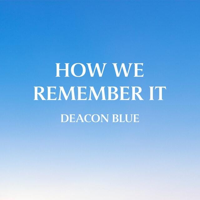 Album cover art for "How We Remember It" by Deacon Blue