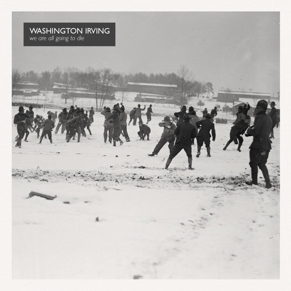 Album cover art for "We Are All Going to Die" by Washington Irving (UK)
