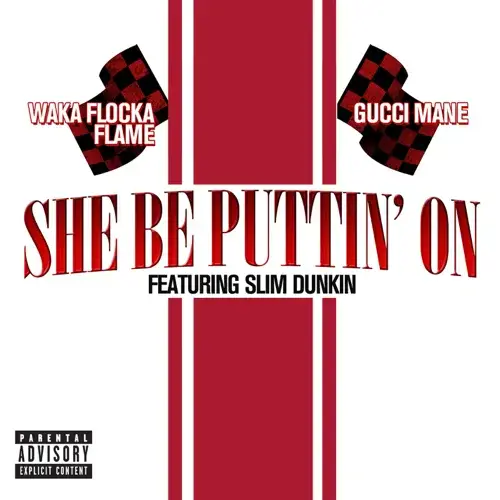 Album cover art for "She Be Puttin’ On" by Waka Flocka Flame & Slim Dunkin