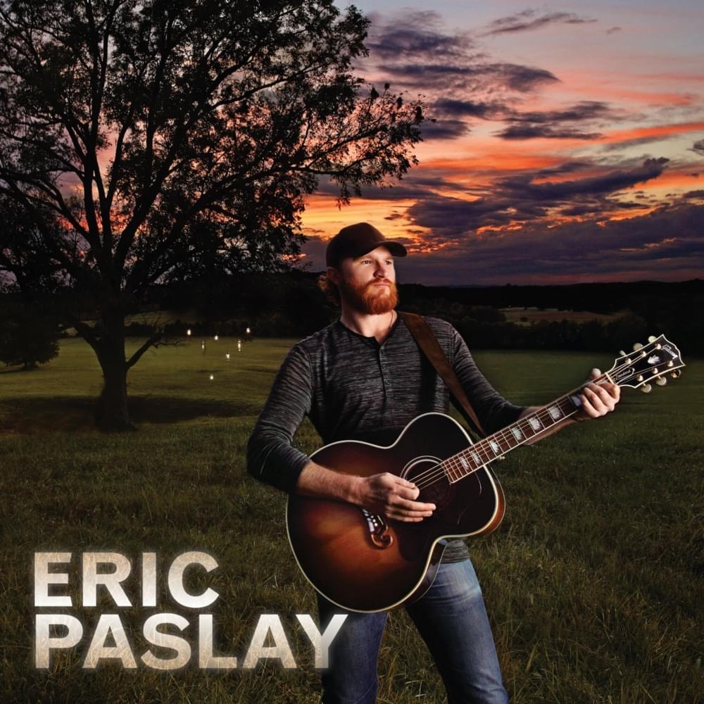 Never Really Wanted by Eric Paslay