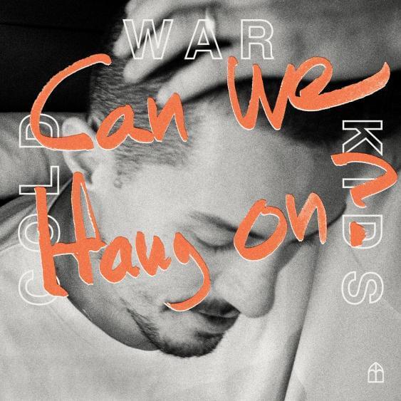 Can We Hang On ? by Cold War Kids