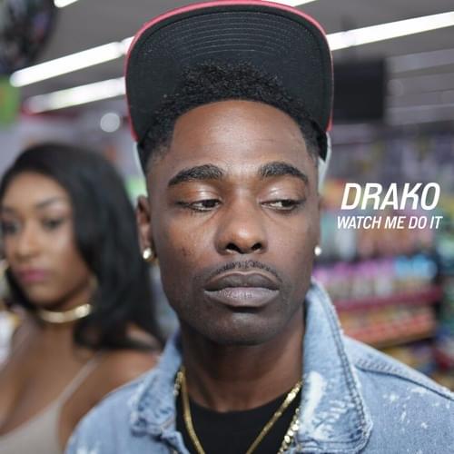 Album cover art for "Watch Me Do It" by Drako