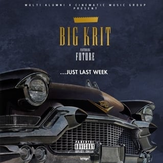 Album cover art for "Just Last Week" by Big K.R.I.T. & Future