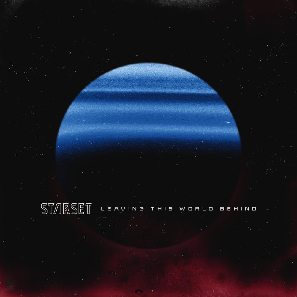 Album cover art for "LEAVING THIS WORLD BEHIND" by STARSET