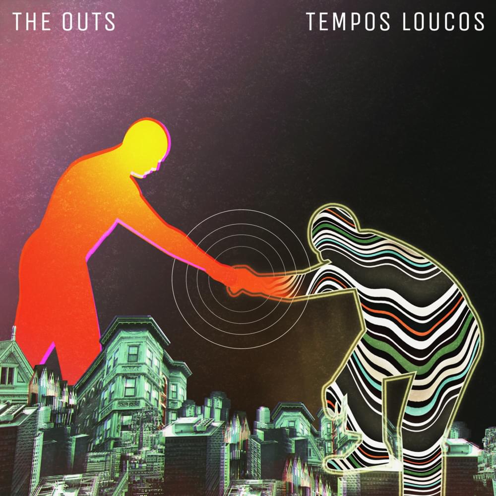 Tempos Loucos by The Outs