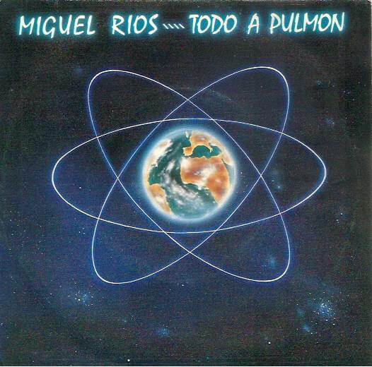 Album cover art for "Todo A Pulmón" by Miguel Ríos