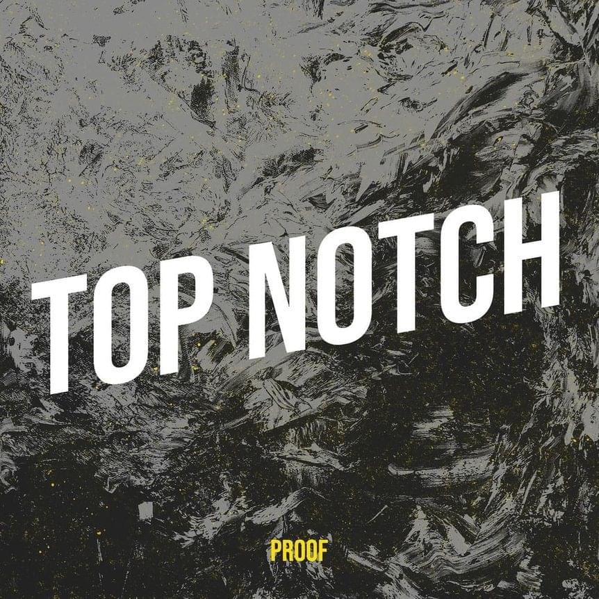 Album cover art for "Top Notch" by Proof