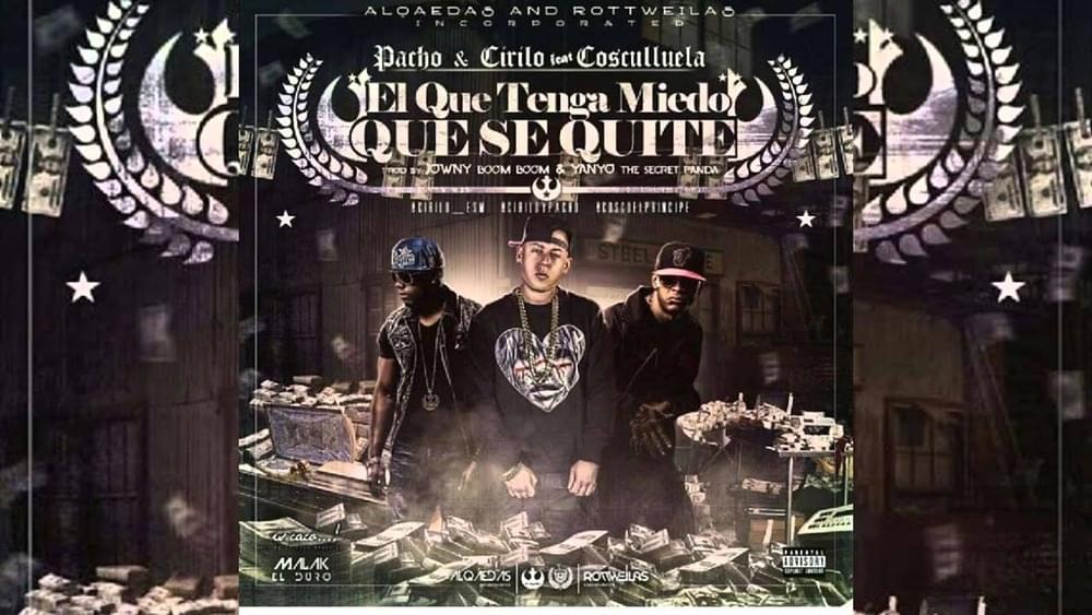 Album cover art for "El Que Tenga Miedo Que Se Quite" by Pacho & Cirilo & Cosculluela