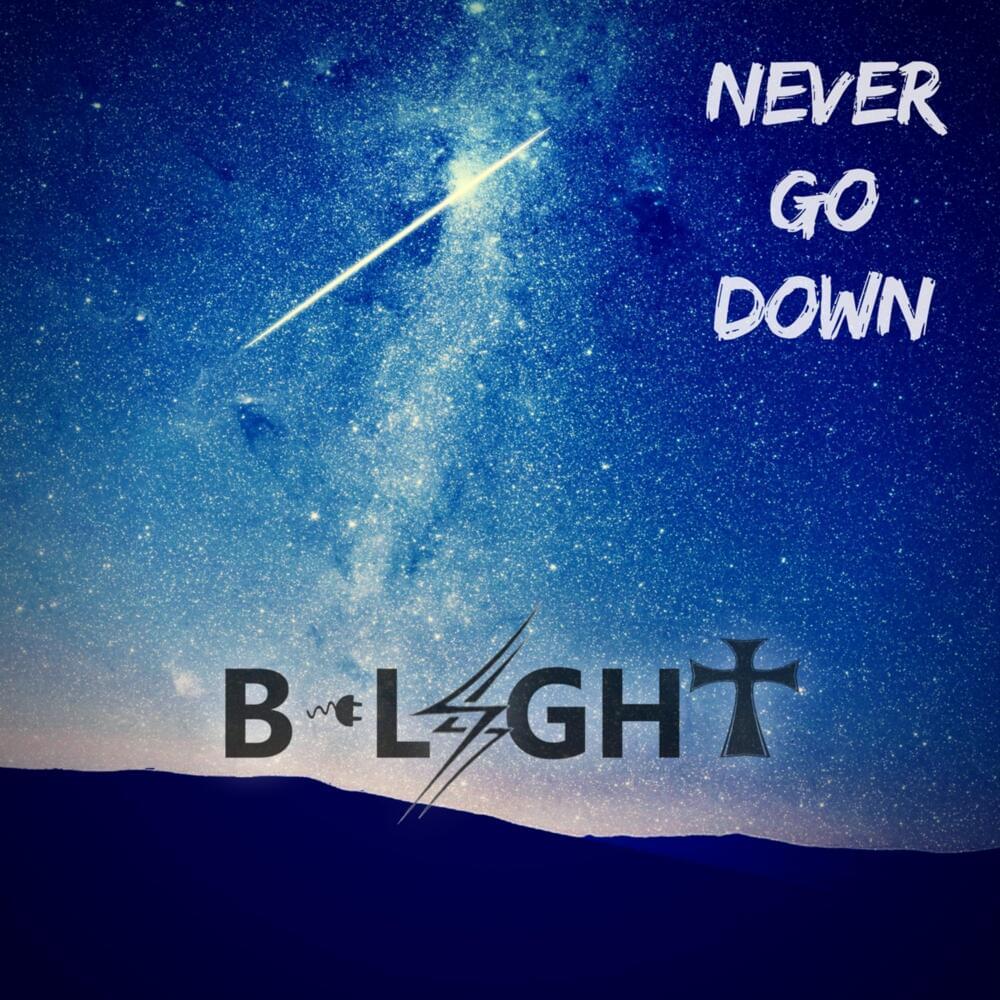 Never Go Down by Blight