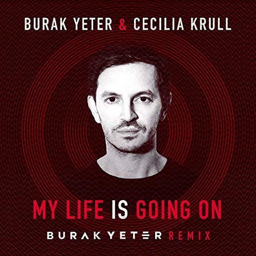 Album cover art for "My Life Is Going On (Burak Yeter Remix)" by Burak Yeter & Cecilia Krull