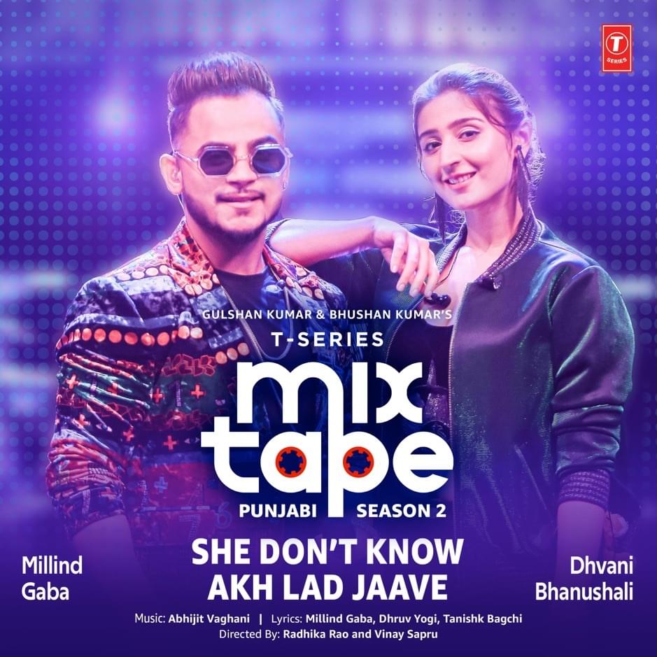 She Don’T Know-Akh Lad Jaave by Dhvani Bhanushali