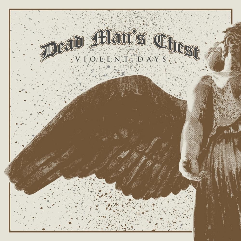 Our Most Violent Days by Dead Man’s Chest