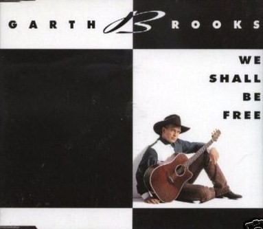 Album cover art for "We Shall Be Free" by Garth Brooks