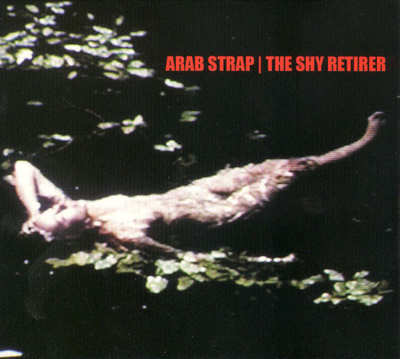 The Shy Retirer by Arab Strap