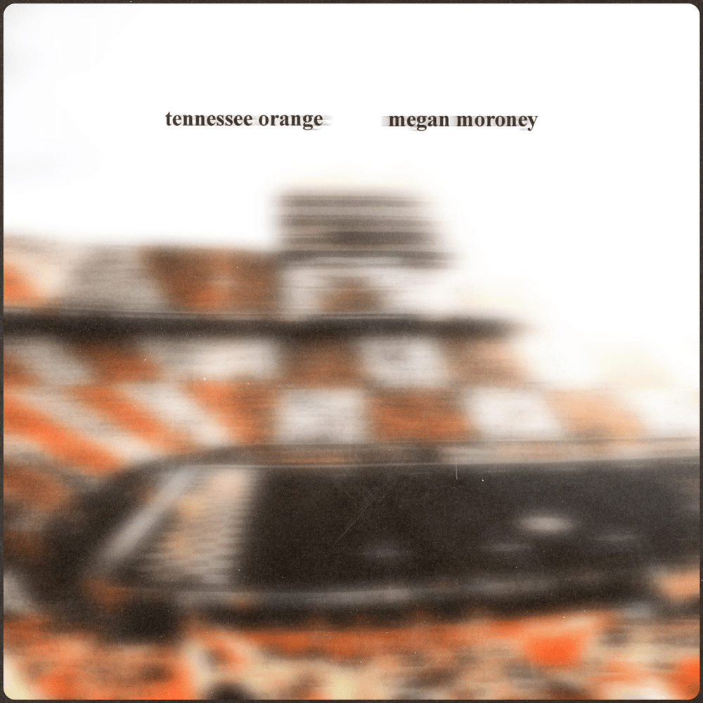 Album cover art for "Tennessee Orange" by Megan Moroney