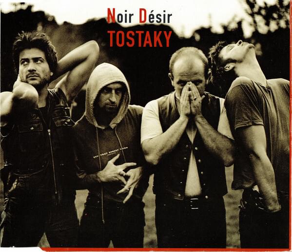 Tostaky by Noir Désir
