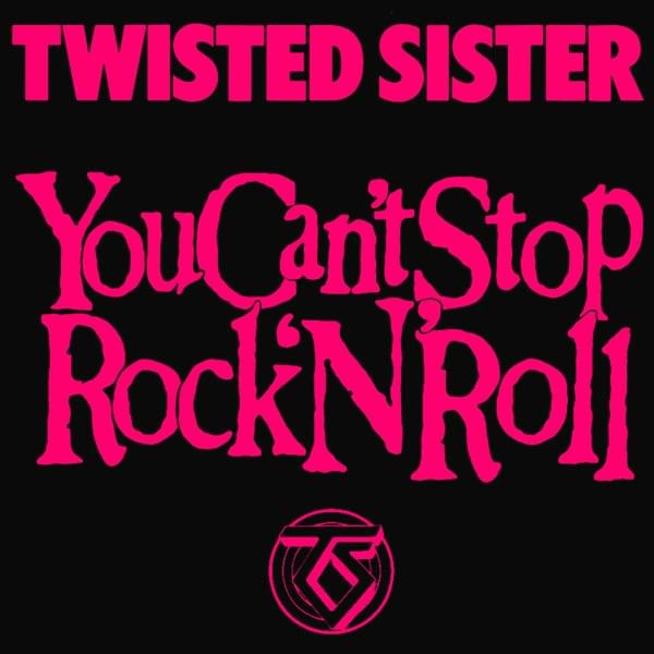 Album cover art for "You Can’t Stop Rock ‘N’ Roll" by Twisted Sister
