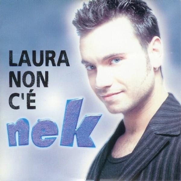 Laura non c’è by Nek