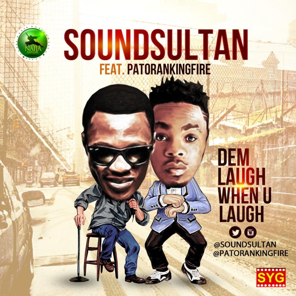 Dem Go Laugh Wen You Laff by Sound Sultan