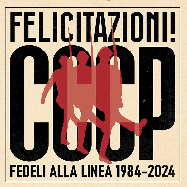 Cover image for Felicitazioni! CCCP Fedeli Alla Linea 1984-2024