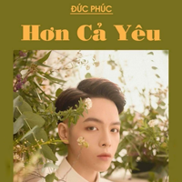 Hơn Cả Yêu by Đức Phúc