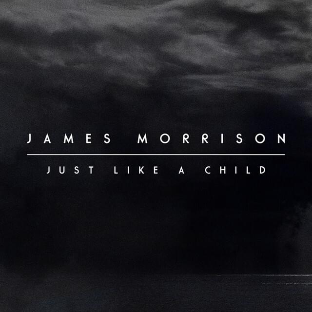 Album cover art for "Just Like A Child" by James Morrison