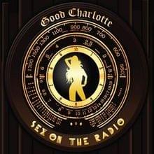 Album cover art for "Sex On the Radio" by Good Charlotte