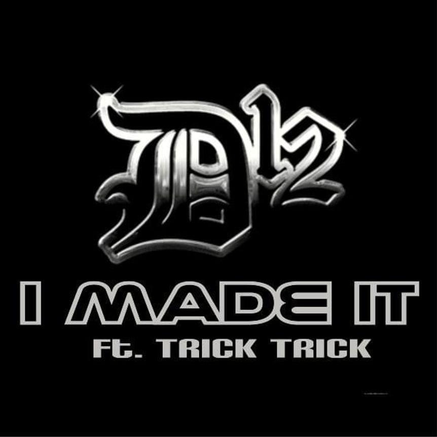 Album cover art for "I Made It" by D12 & Trick Trick